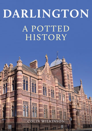 Supplemental image for 9781398109933 - Darlington: A Potted History