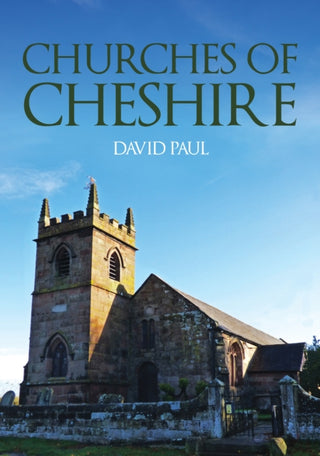 Cover image for 9781398110595 - Churches of Cheshire