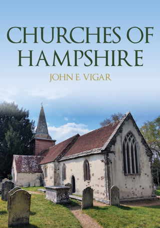 Cover image for 9781398110670 - Churches of Hampshire