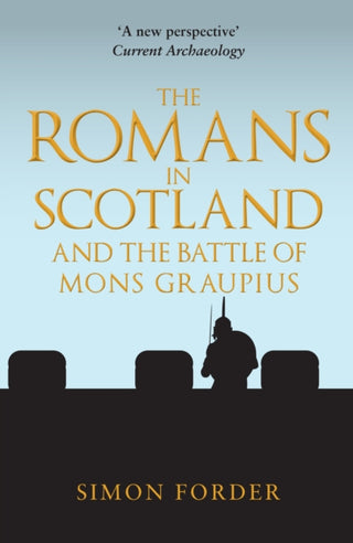 Cover image for 9781398110908 - The Romans in Scotland and The Battle of Mons Graupius