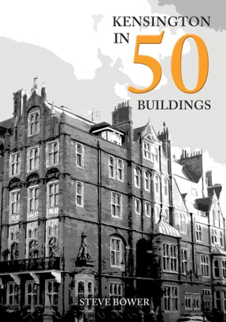 Cover image for 9781398110953 - Kensington in 50 Buildings