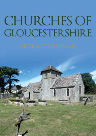 Cover image for 9781398111448 - Churches of Gloucestershire