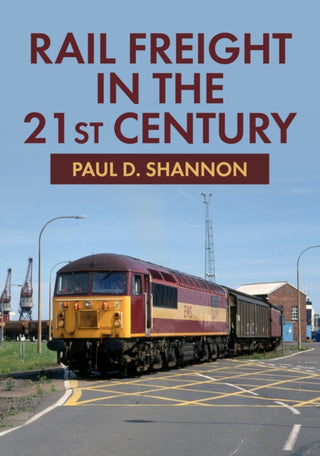 Cover image for 9781398111844 - Rail Freight in the 21st Century