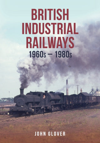 Supplemental image for 9781398111943 - British Industrial Railways