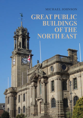 Cover image for 9781398111981 - Great Public Buildings of the North East
