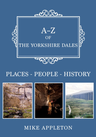Cover image for 9781398112636 - A-Z of the Yorkshire Dales