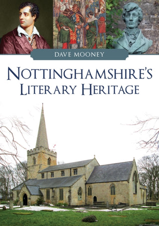 Cover image for 9781398113251 - Nottinghamshire's Literary Heritage