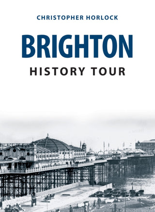 Cover image for 9781398114012 - Brighton History Tour