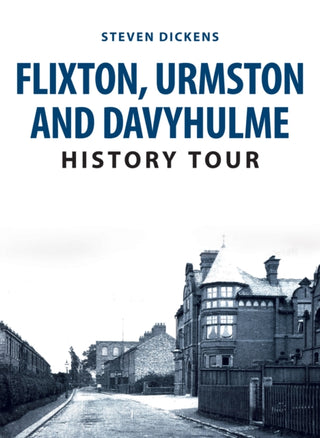 Cover image for 9781398114098 - Flixton, Urmston and Davyhulme History Tour