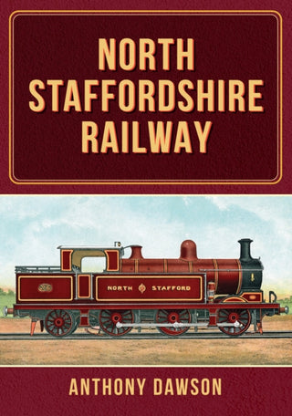 Cover image for 9781398114432 - North Staffordshire Railway