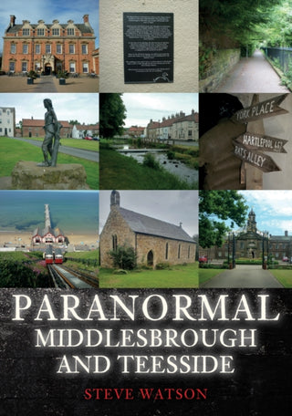 Cover image for 9781398114517 - Paranormal Middlesbrough and Teesside