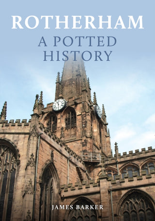 Cover image for 9781398114951 - Rotherham: A Potted History