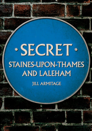 Supplemental image for 9781398115569 - Secret Staines-upon-Thames and Laleham