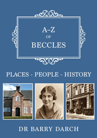 Cover image for 9781398115965 - A-Z of Beccles