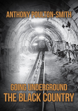Cover image for 9781398116221 - Going Underground: The Black Country