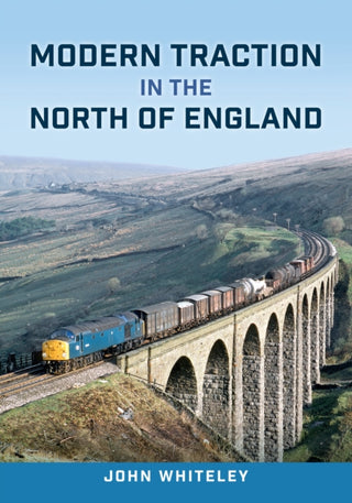 Cover image for 9781398116627 - Modern Traction in the North of England