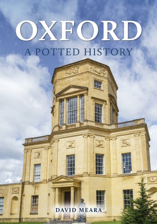 Cover image for 9781398116801 - Oxford: A Potted History