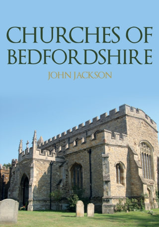 Supplemental image for 9781398118218 - Churches of Bedfordshire