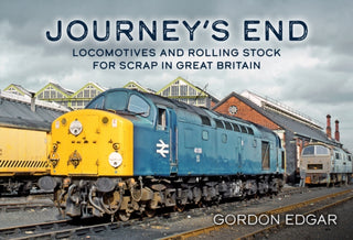 Cover image for 9781398118478 - Journey's End: Locomotives and Rolling Stock for Scrap in Great Britain