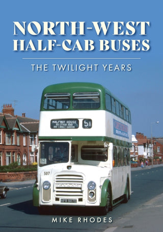 Cover image for 9781398118638 - North-West Half-cab Buses