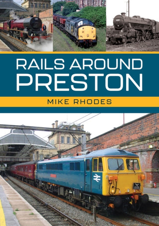 Cover image for 9781398118690 - Rails Around Preston