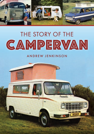 Cover image for 9781398118713 - The Story of the Campervan