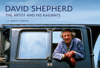 Cover image for 9781398118812 - David Shepherd: The Artist and His Railways