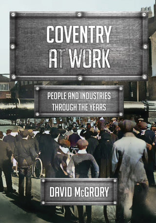 Cover image for 9781398118959 - Coventry at Work