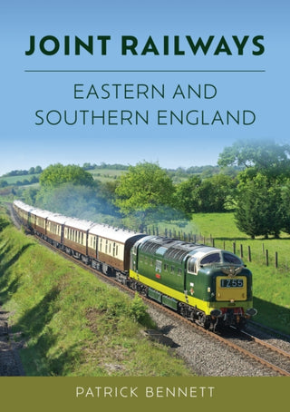 Cover image for 9781398119352 - Joint Railways: Eastern and Southern England