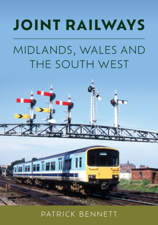 Cover image for 9781398119437 - Joint Railways: Midlands, Wales and the South West