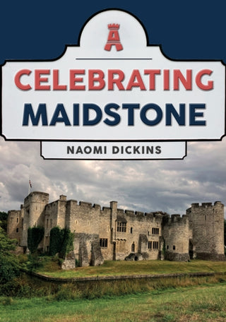 Cover image for 9781398119598 - Celebrating Maidstone