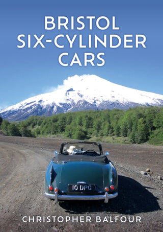 Cover image for 9781398119741 - Bristol Six-Cylinder Cars