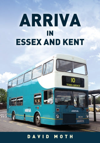 Cover image for 9781398119949 - Arriva in Essex and Kent