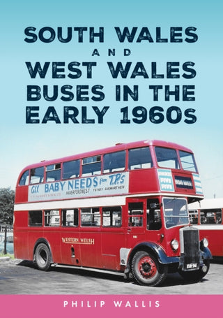 Cover image for 9781398120143 - South Wales and West Wales Buses in the Early 1960s