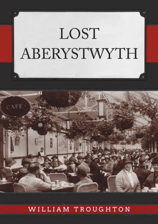 Cover image for 9781398120402 - Lost Aberystwyth