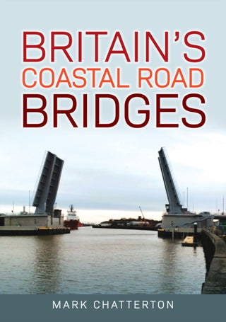 Cover image for 9781398120693 - Britain's Coastal Road Bridges