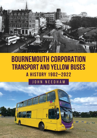 Cover image for 9781398120778 - Bournemouth Corporation Transport and Yellow Buses