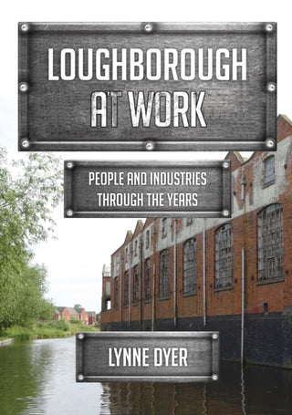Cover image for 9781398120792 - Loughborough at Work