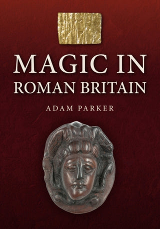 Cover image for 9781398120815 - Magic in Roman Britain