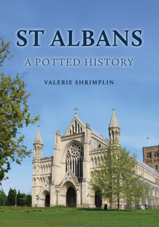 Cover image for 9781398120839 - St Albans: A Potted History