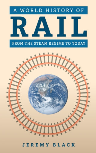 Cover image for 9781398121010 - A World History of Rail