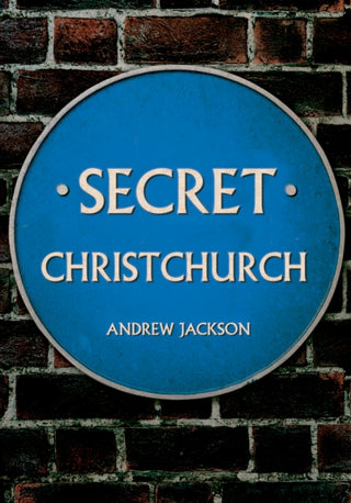 Cover image for 9781398121553 - Secret Christchurch
