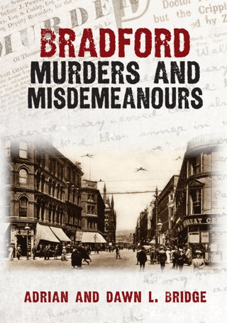 Cover image for 9781398122277 - Bradford Murders and Misdemeanours