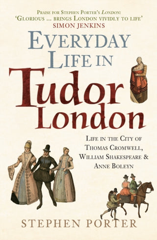 Cover image for 9781398122529 - Everyday Life in Tudor London
