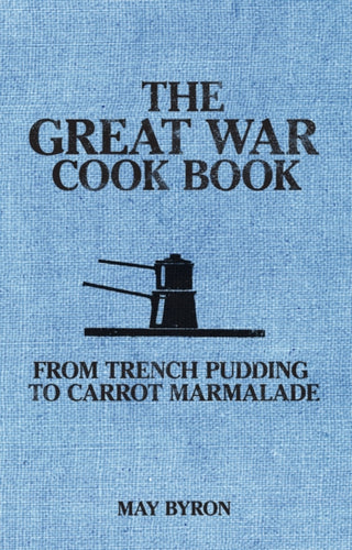 Cover image for 9781398122888 - The Great War Cook Book