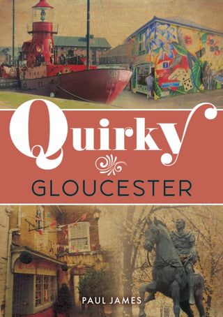 Cover image for 9781398123076 - Quirky Gloucester