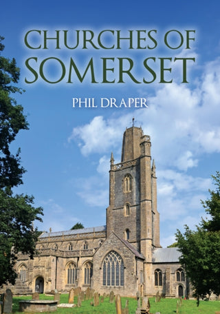 Cover image for 9781398123458 - Churches of Somerset