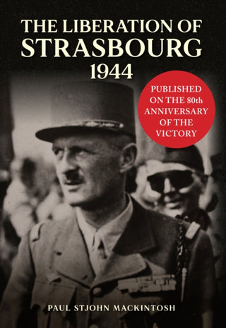 Cover image for 9781398123557 - The Liberation of Strasbourg 1944