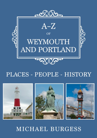 Cover image for 9781398123694 - A-Z of Weymouth and Portland