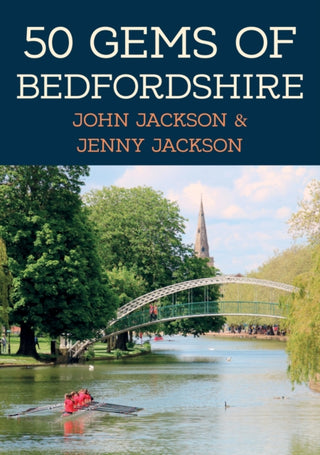 Cover image for 9781398123878 - 50 Gems of Bedfordshire
